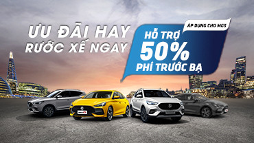 CTKM tháng 03/2023: “Ưu đãi hay - Rước xế ngay” cùng MG Việt Nam